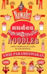 Nawabs, Nudes, Noodles (India Through 50 Years of Advertising) - kniha z kategorie Byznys a management