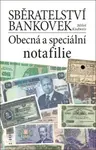 Sběratelství bankovek. Obecná a speciální notafilie - Miloš Kudweis