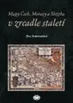 Mapy Čech, Moravy a Slezska v zrcadle staletí (poškozená) - Eva Semotanová