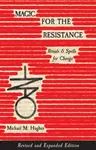 Magic for the Resistance - Michael M.  Hughes