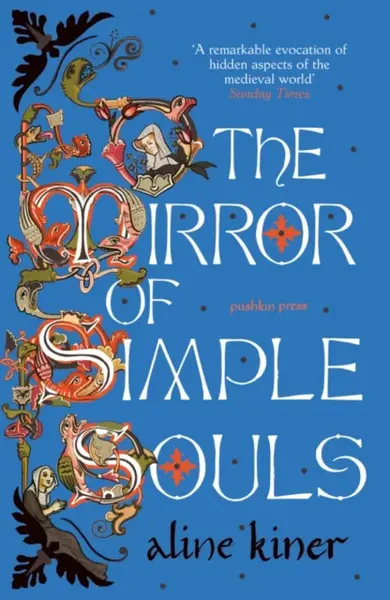 The Mirror of Simple Souls - Aline Kiner