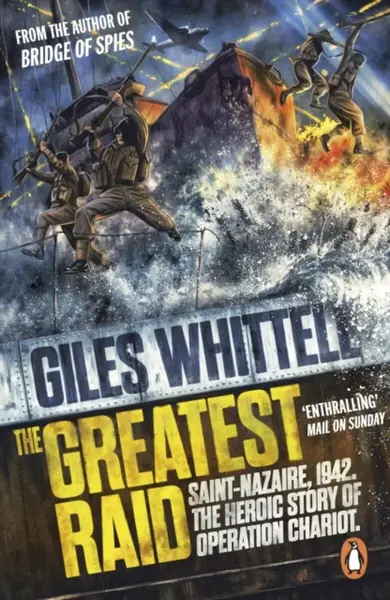 The Greatest Raid - Giles Whittell