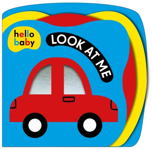 Look At Me! (Hello Baby) - Roger Priddy, Priddy Books
