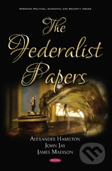 The Federalist Papers - Alexander Hamilton, John Jay, James Madison - kniha z kategorie Byznys a management
