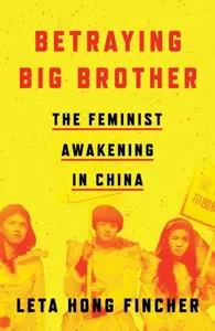 Betraying Big Brother - Leta Hong  Fincher