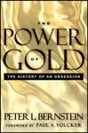 The Power of Gold - Peter L. Bernstein