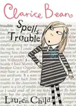 Clarice Bean Spells Trouble - Lauren Child