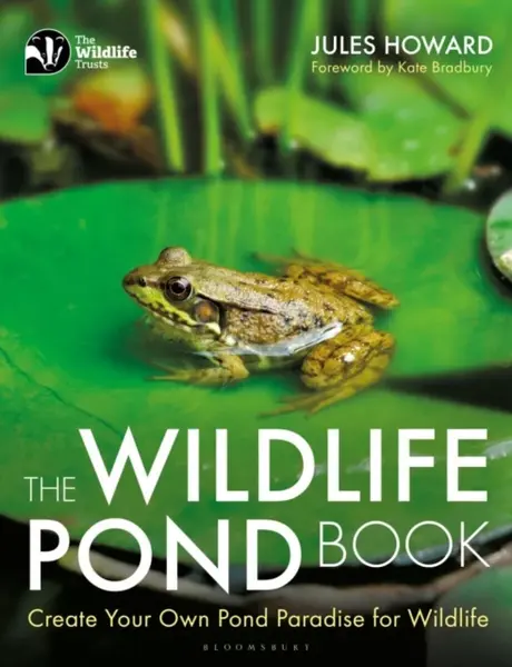 The Wildlife Pond Book - Jules Howard