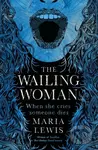 The Wailing Woman (When she cries, someone dies) - Maria Lewis - kniha z kategorie Horory