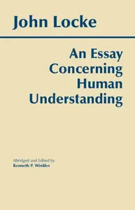 An Essay Concerning Human Understanding - John Locke