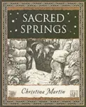 Sacred Springs - Holy Wells in Great Britain - Christina Martin