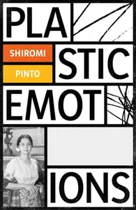 Plastic Emotions - Shiromi Pinto