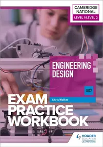 Level 1/Level 2 Cambridge National in Engineering Design (J822) Exam Practice Workbook - Chris Walker