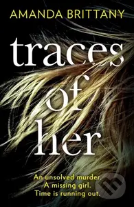Traces Of Her - Amanda Brittany - kniha z kategorie Detektivky, thrillery a horory