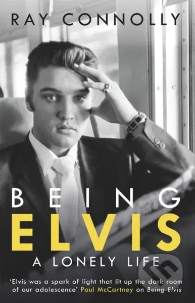 Being Elvis (A Lonely Life) - Ray Connolly - kniha z kategorie Umění, design a architektura