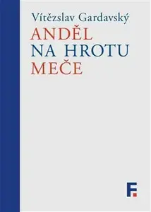 Anděl na hrotu meče - Vítězslav Gardavský