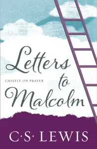 Letters to Malcolm - Clive Staples Lewis