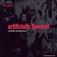 DG 307 – Uměle ochuceno (Artificially Flavored) De-constructed 2001 CD