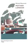 Mother London - Michael Moorcock