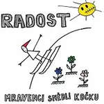 Radost – Mravenci snědli kočku CD