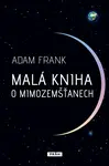 Malá kniha o mimozemšťanech - Adam Frank