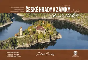 České hrady a zámky z nebe Jižní Čechy - Radka Srněnská, Lubomír Sedlák