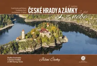 České hrady a zámky z nebe Jižní Čechy - Radka Srněnská, Lubomír Sedlák