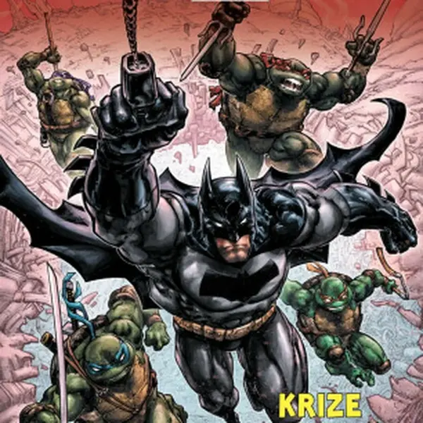 Batman/Želvy nindža 3: Krize v krunýři (váz.) - Kevin Eastman, Williams II Freddie E., James Tynion IV.