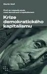 Krize demokratického kapitalismu - Martin Wolf