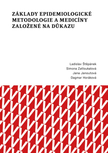 Základy epidemiologické metodologie a medicíny založené na důkazu - Janoutová Jana, Ladislav Štěpánek, Simova Zatloukalová - e-kniha