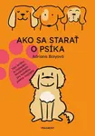 Ako sa starať o psíka - Adriana Špilová