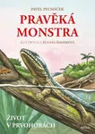 Pravěká monstra – Život v prvohorách - Pavel Pecháček - e-kniha