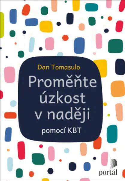 Proměňte úzkost v naději - Dan Tomasulo - e-kniha