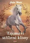 Tajemství stříbrné klisny - Wald Julie