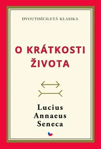 O krátkosti života - Lucius Annaeus Seneca