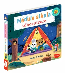 MÉĎULA ŠIKULA TÁBORNÍKEM – Obrázky s pohyblivými prvky - Benji Davies, Ema Potužníková
