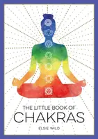 The Little Book of Chakras - Elsie Wild