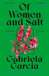 Of Women and Salt - Gabriela Garcia