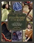 The Fellowship of the Knits - Tanis Gray