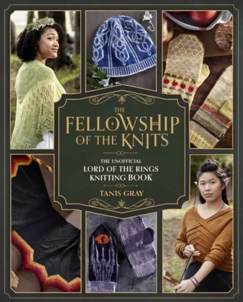 The Fellowship of the Knits - Tanis Gray