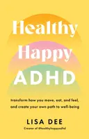 Healthy Happy ADHD - Lisa Dee