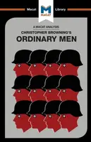 An Analysis of Christopher R. Browning's Ordinary Men - James Chappel, Tom Stammers