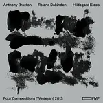 Anthony Braxton, Roland Dahinden, Hildegard Kleeb – Four Compositions (Wesleyan) 2013 CD