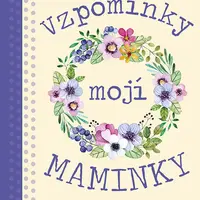 Kniha: Vzpomínky mojí maminky od Kolektiv autorů
