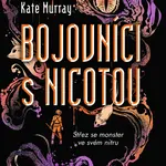 Kniha: Bojovníci s Nicotou od Murray Kate