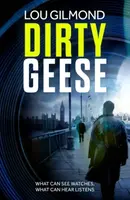 Dirty Geese - Lou Gilmond