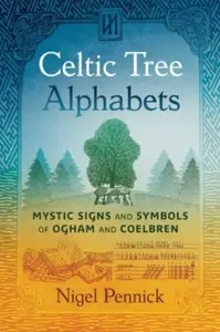 Celtic Tree Alphabets - Nigel Pennick