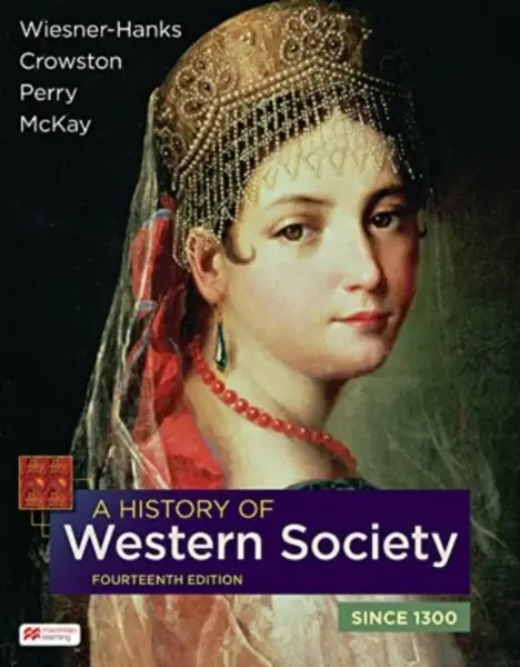 A History of Western Society Since 1300 - Merry E. Wiesner-Hanks, Crowston Clare, Perry Joe, McKay John