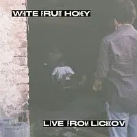 White Fruit Honey – Live From Lichkov