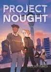 Project Nought: A Graphic Novel - Chelsey Furedi